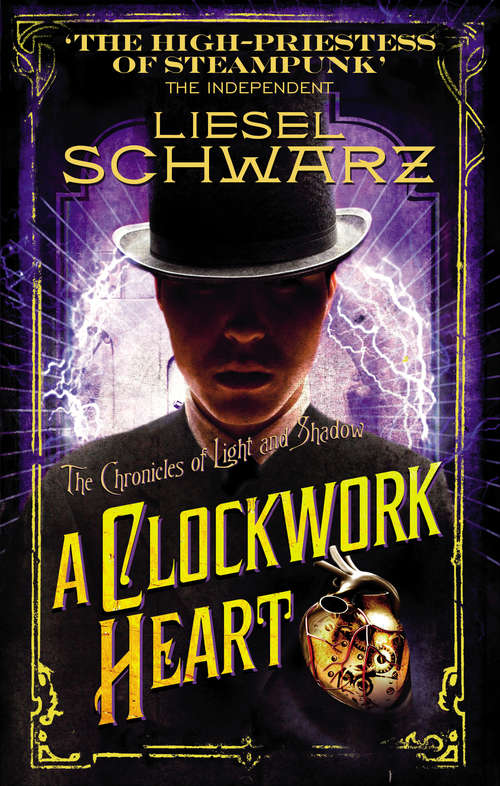 Book cover of A Clockwork Heart: Chronicles of Light and Shadow (The\chronicles Of Light And Shadow Ser. #2)