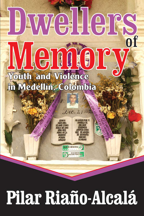 Book cover of Dwellers of Memory: Youth and Violence in Medellin, Colombia