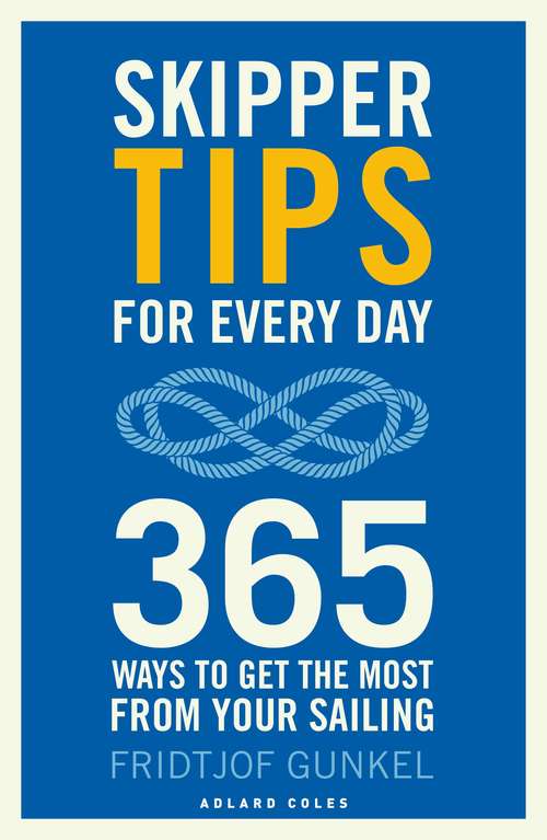 Book cover of Skipper Tips for Every Day: 365 ways to get the most from your sailing
