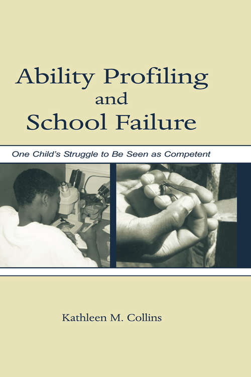 Book cover of Ability Profiling and School Failure: One Child's Struggle to Be Seen As Competent