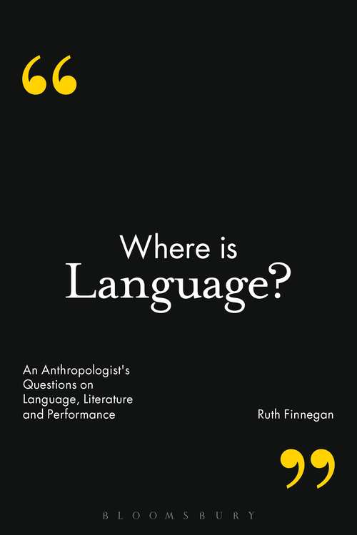 Book cover of Where is Language?: An Anthropologist's Questions on Language, Literature and Performance