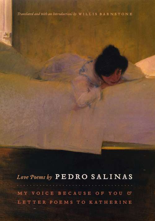 Book cover of Love Poems by Pedro Salinas: My Voice Because of You and Letter Poems to Katherine