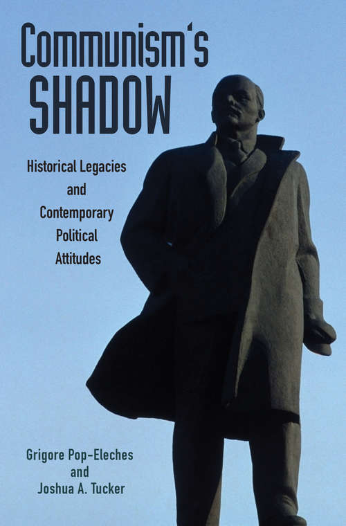 Book cover of Communism's Shadow: Historical Legacies and Contemporary Political Attitudes (PDF)