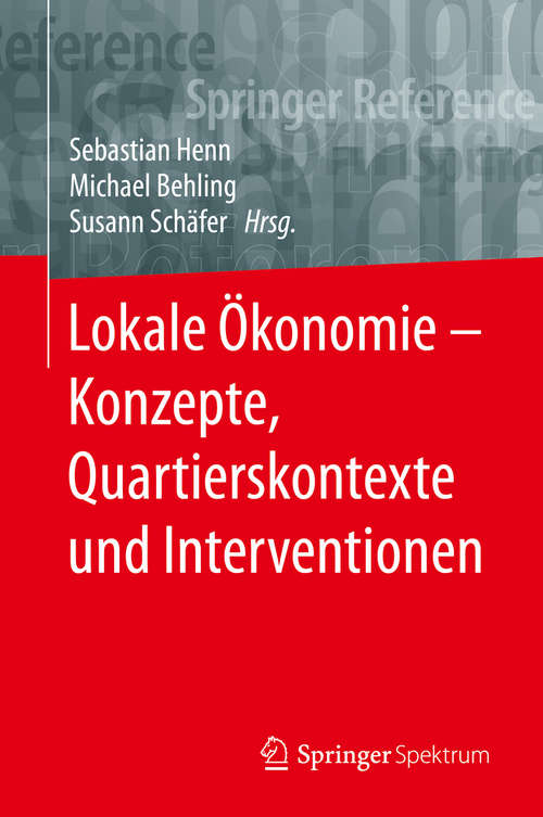 Book cover of Lokale Ökonomie – Konzepte, Quartierskontexte und Interventionen (1. Aufl. 2020)