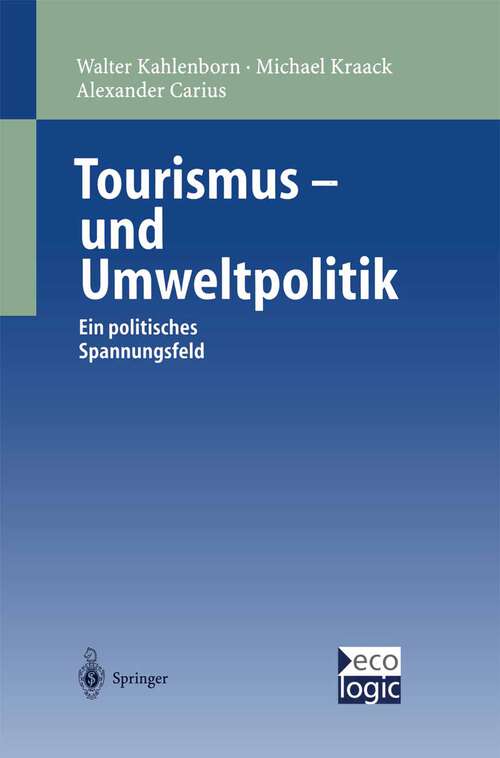Book cover of Tourismus-und Umweltpolitik: Ein politisches Spannungsfeld (1999) (Beiträge zur Internationalen und Europäischen Umweltpolitik)