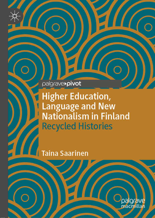 Book cover of Higher Education, Language and New Nationalism in Finland: Recycled Histories (1st ed. 2020)