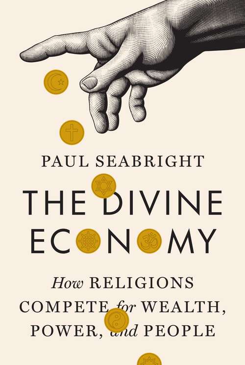 Book cover of The Divine Economy: How Religions Compete for Wealth, Power, and People