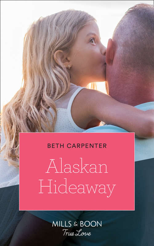 Book cover of Alaskan Hideaway: Alaskan Hideaway In Love With The Firefighter Finding Her Family A Home For Her Baby (ePub edition) (A Northern Lights Novel #3)