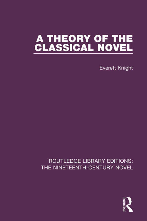 Book cover of A Theory of the Classical Novel (Routledge Library Editions: The Nineteenth-Century Novel)