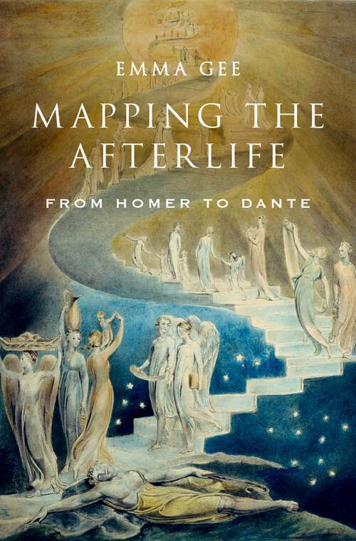 Book cover of Mapping the Afterlife: From Homer to Dante