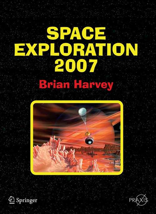 Book cover of Space Exploration 2007 (2007) (Springer Praxis Books)