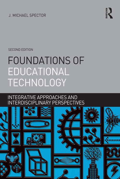 Book cover of Foundations of Educational Technology: Integrative Approaches and Interdisciplinary Perspectives (2) (Interdisciplinary Approaches to Educational Technology)