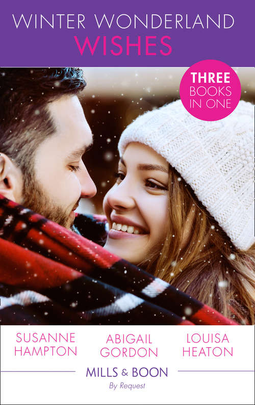 Book cover of Winter Wonderland Wishes: A Mummy To Make Christmas / His Christmas Bride-to-be / A Father This Christmas? (ePub edition) (Mills And Boon By Request Ser.)