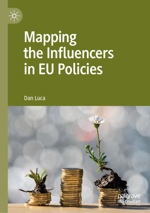 Book cover of Mapping the Influencers in EU Policies (1st ed. 2020) (European Administrative Governance Ser.)