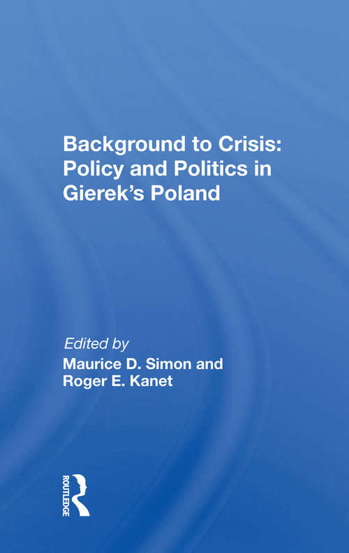 Book cover of Background To Crisis: Policy And Politics In Gierek's Poland