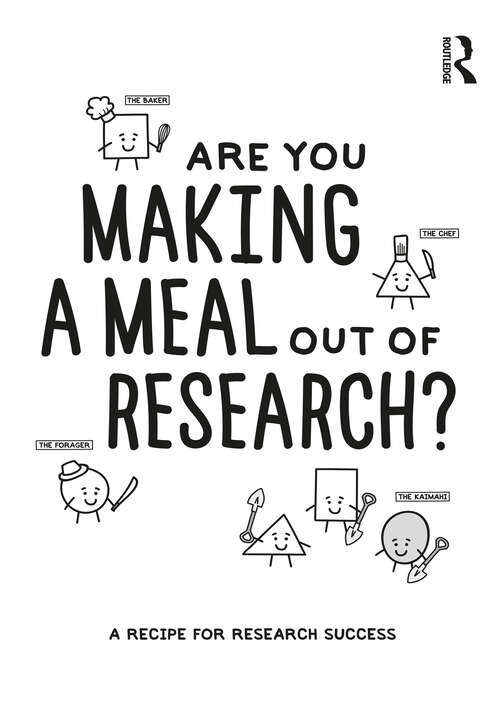 Book cover of Are You Making a Meal Out of Research?: A Recipe for Research Success