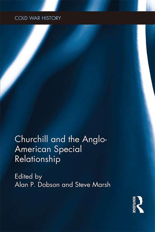 Book cover of Churchill and the Anglo-American Special Relationship (Cold War History)