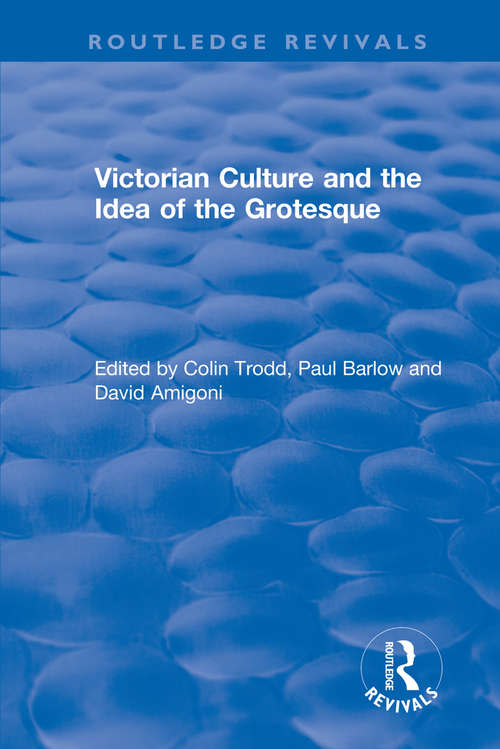 Book cover of Routledge Revivals: Victorian Culture and the Idea of the Grotesque (Routledge Revivals)