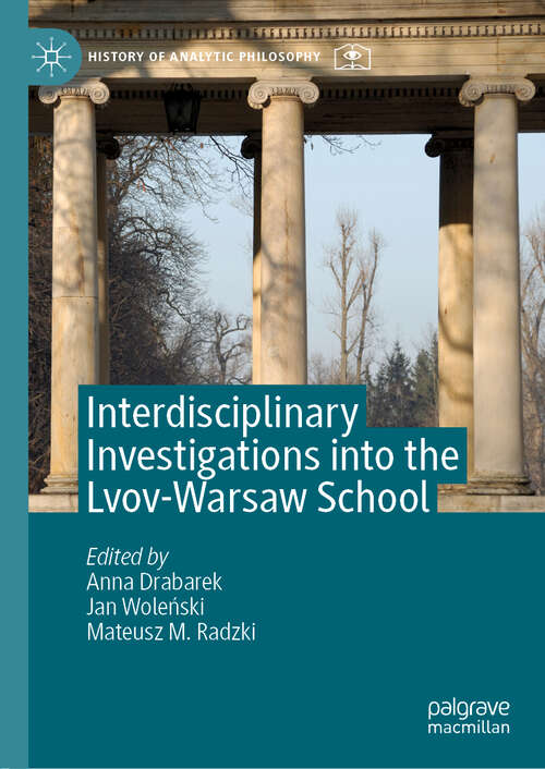 Book cover of Interdisciplinary Investigations into the Lvov-Warsaw School (1st ed. 2019) (History of Analytic Philosophy)