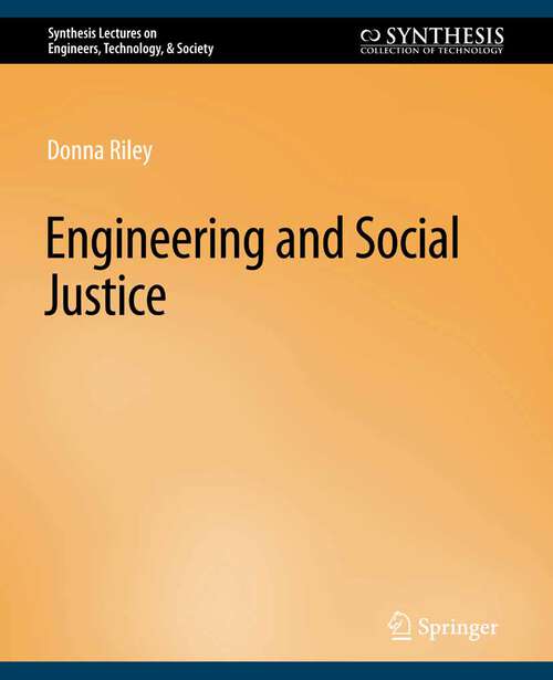 Book cover of Engineering and Social Justice (Synthesis Lectures on Engineers, Technology, & Society)