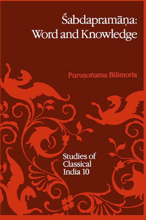 Book cover of Śabdapramāṇa: A Doctrine in Mīmāṃsā-Nyāya Philosophy (with reference to Advaita Vedānta-paribhāṣā ‘Agama’) Towards a Framework for Ṡruti-prāmāṇya (1988) (Studies of Classical India #10)