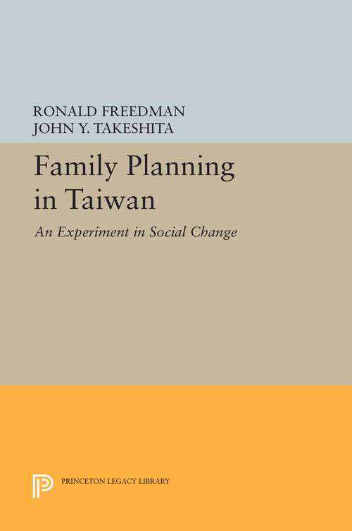 Book cover of Family Planning in Taiwan: An Experiment in Social Change (Princeton Legacy Library #2186)