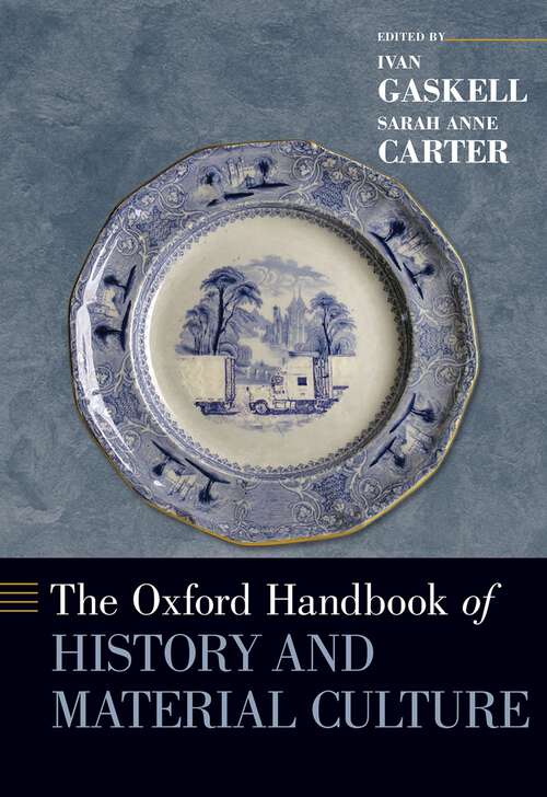 Book cover of The Oxford Handbook of History and Material Culture (Oxford Handbooks)