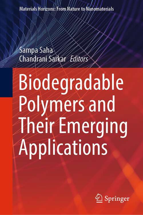 Book cover of Biodegradable Polymers and Their Emerging Applications (1st ed. 2023) (Materials Horizons: From Nature to Nanomaterials)