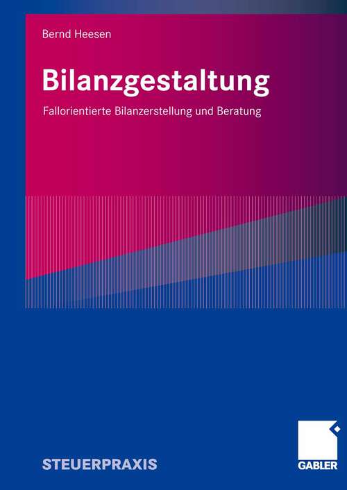 Book cover of Bilanzgestaltung: Fallorientierte Bilanzerstellung und Beratung (2009)