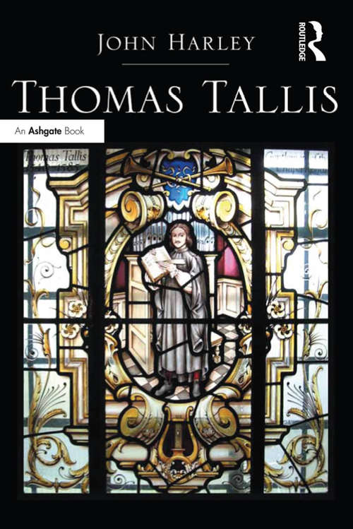 Book cover of Thomas Tallis: His Life And Music