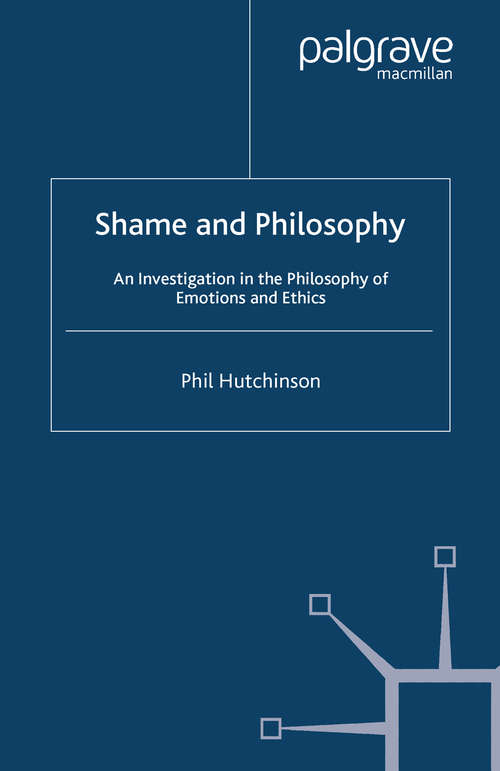 Book cover of Shame and Philosophy: An Investigation in the Philosophy of Emotions and Ethics (2008)