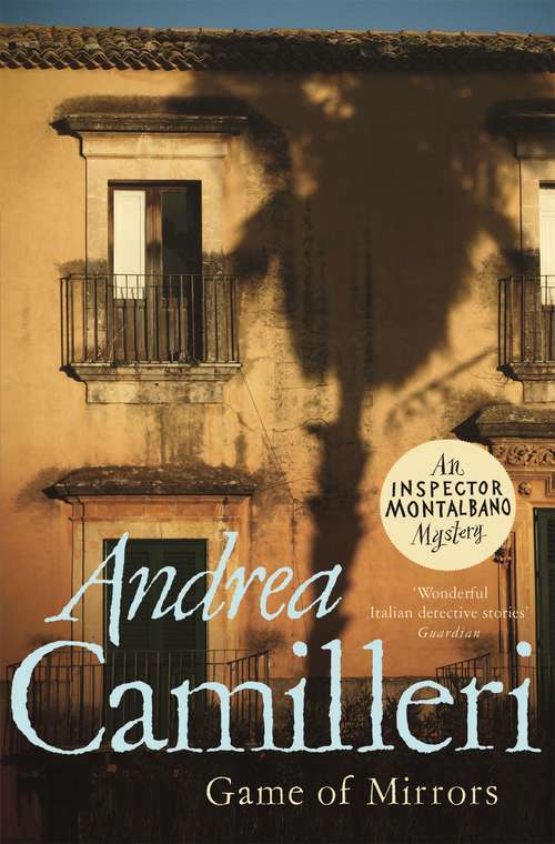 Book cover of Game of Mirrors: An Inspector Montalbano Mystery (Inspector Montalbano mysteries #18)