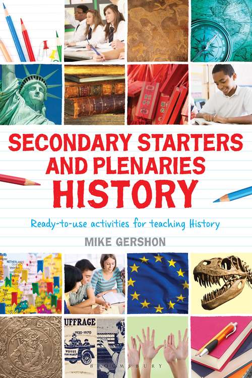 Book cover of Secondary Starters and Plenaries: Ready-to-use activities for teaching history (Classroom Starters and Plenaries)