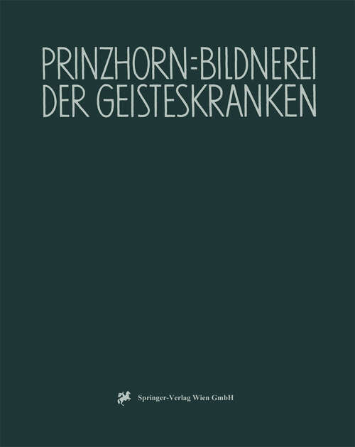 Book cover of Bildnerei der Geisteskranken: Ein Beitrag zur Psychologie und Psychopathologie der Gestaltung (5. Aufl. 1997)
