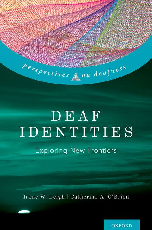 Book cover of Deaf Identities: Exploring New Frontiers (Perspectives on Deafness)