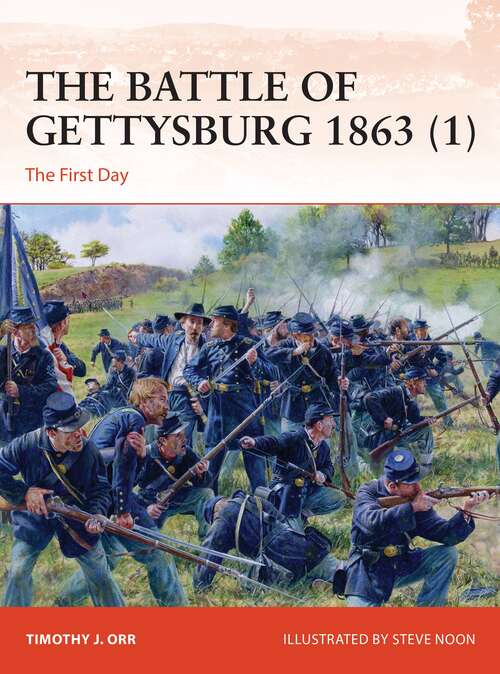Book cover of The Battle of Gettysburg 1863: The First Day (Campaign)