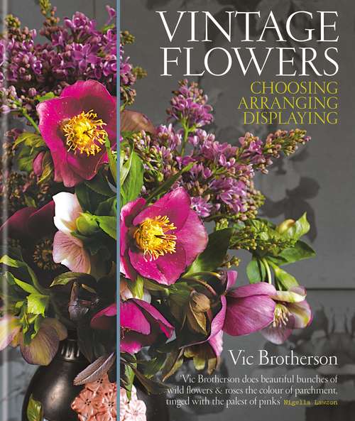 Book cover of Vintage Flowers: Zauberhafte Ideen Für Nostalgische Blumenarrangements