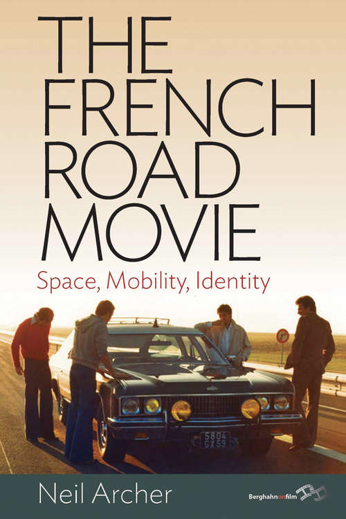 Book cover of The French Road Movie: Space, Mobility, Identity