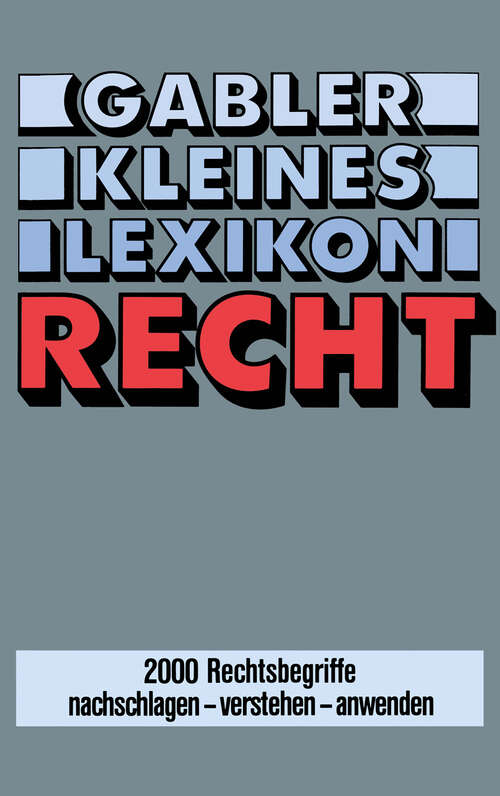 Book cover of Gabler Kleines Lexikon Recht: 2000 Rechtsbegriffe nachschlagen — verstehen — anwenden (1985)