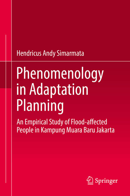 Book cover of Phenomenology in Adaptation Planning: An Empirical Study of Flood-affected People in Kampung Muara Baru Jakarta