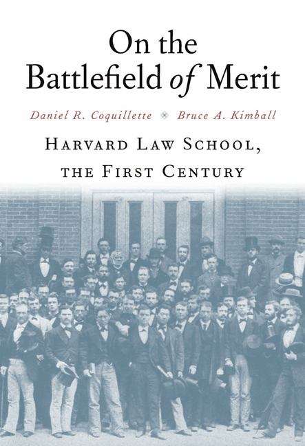 Book cover of On the Battlefield of Merit: Harvard Law School, the First Century