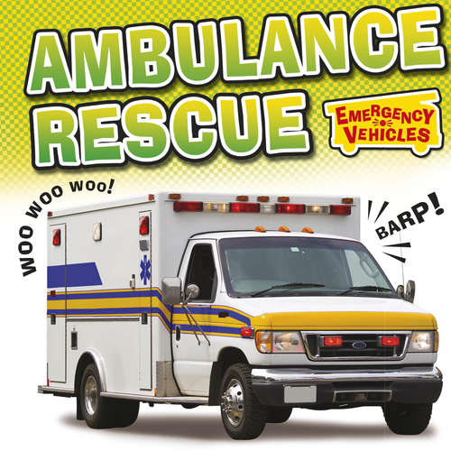 Book cover of Ambulance Rescue: Ambulance Rescue (Emergency Vehicles #3)