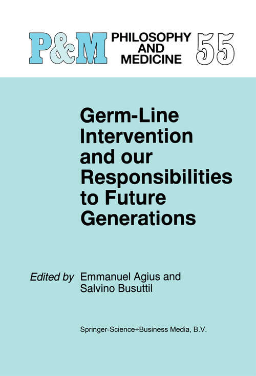 Book cover of Germ-Line Intervention and Our Responsibilities to Future Generations (1998) (Philosophy and Medicine #55)