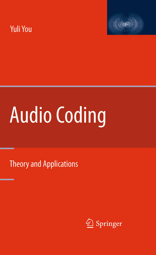 Book cover of Audio Coding: Theory and Applications (2010)