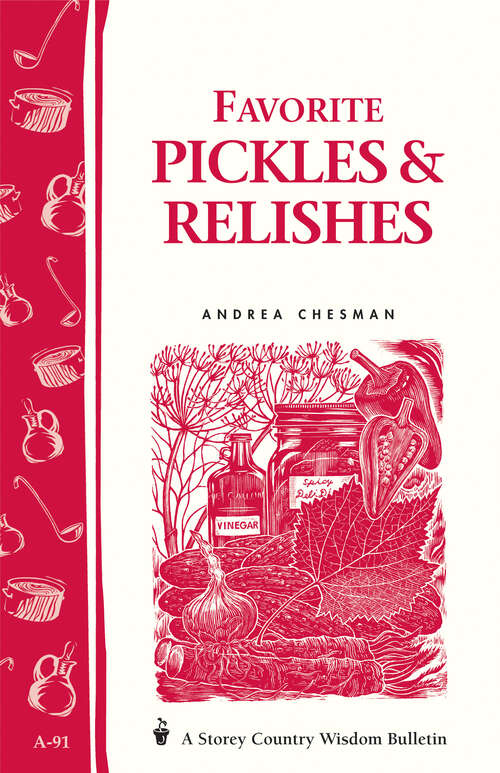 Book cover of Favorite Pickles & Relishes: Storey's Country Wisdom Bulletin A-91 (Storey Country Wisdom Bulletin)