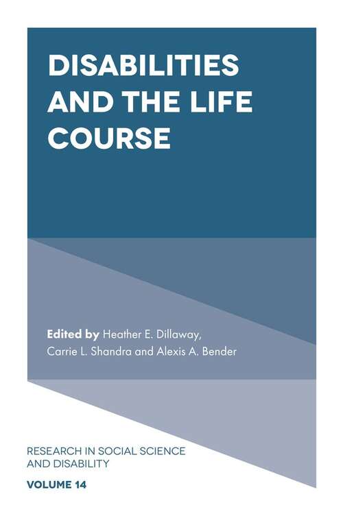 Book cover of Disabilities and the Life Course (Research in Social Science and Disability #14)