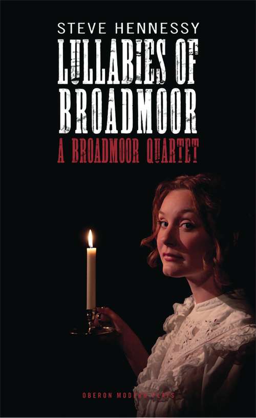 Book cover of Lullabies of Broadmoor: A Broadmoor Quartet (Oberon Modern Plays)