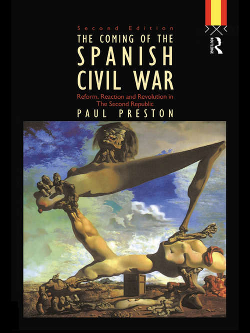Book cover of Coming of the Spanish Civil War: Reform, Reaction And Revolution In The Second Republic, 1931-1936 (2)