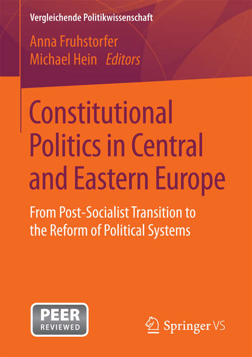 Book cover of Constitutional Politics in Central and Eastern Europe: From Post-Socialist Transition to the Reform of Political Systems (1st ed. 2016) (Vergleichende Politikwissenschaft)