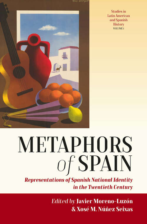 Book cover of Metaphors of Spain: Representations of Spanish National Identity in the Twentieth Century (Studies in Latin American and Spanish History #1)